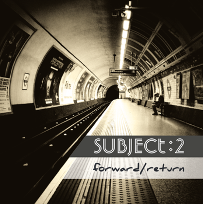 Subject 2 - "Forward / Return" (Album-CD)